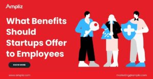 What Benefits Should Startups Offer to Employees